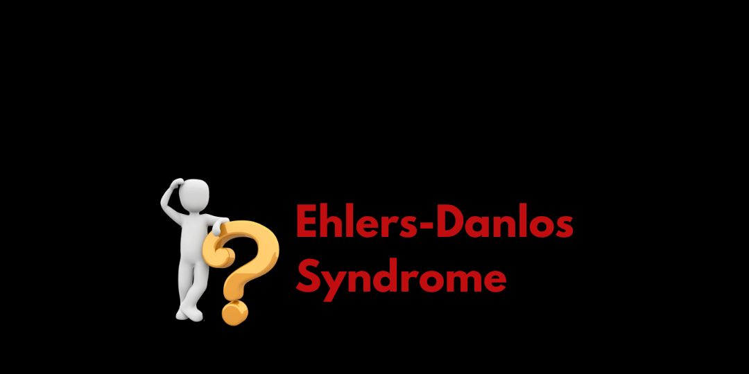 What is... Ehlers Danlos Syndrome?